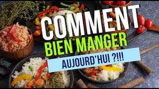 Comment bien manger aujourdhui [upl. by Gnilrits]