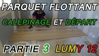 POSER UN PARQUET FLOTTANT SUR UNE CHAPE 3 LUMY 12 [upl. by Jemima]