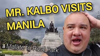 Mr Kalbo visits Manila  Malate to Rizal Park [upl. by Ardnekat160]