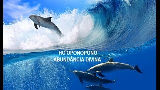 HOOPONOPONO ABUNDÂNCIA DIVINA [upl. by Ahsiner]