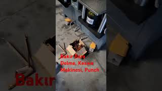 Bakır Bara Delme Bükme Kesme Punch [upl. by Zacherie379]