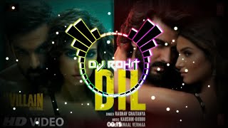 Dil 💞 Maine Tera Naam Dil Rakh Diya  Ek Villain Returns  Dj Remix  Dj Song  Dj Club mix Dj Rohit [upl. by Devlen]