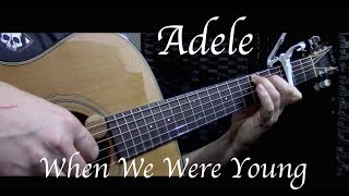 Adele  When We Were Young  Fingerstyle Guitar [upl. by Aynom]