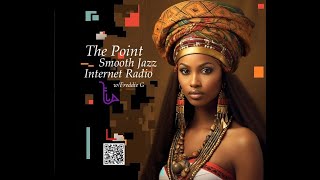 The Point Smooth Jazz Internet Radio 030624 [upl. by Dilly237]