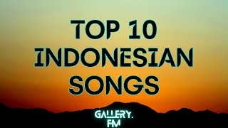 TOP 10 INDONESIAN SONGS 2022 [upl. by Hinze957]