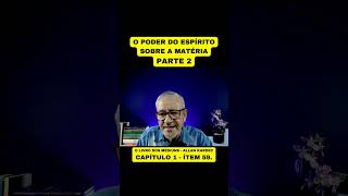 O PODER DO ESPÍRITO SOBRE A MATÉRIA  PARTE 2 [upl. by Atinet]