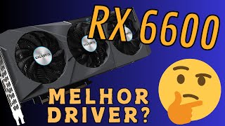 Este é o MELHOR DRIVER para a RX 6600 [upl. by Marka946]