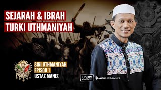 USTAZ MANIS Turki Uthmaniyah 1 [upl. by Shwalb]