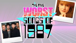 The Five Worst Songs of 1987 [upl. by Dene769]