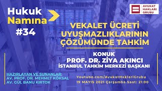 Vekalet Ücreti Uyuşmazlıklarının Çözümünde Tahkim  HukukNamına  Prof Dr Ziya Akıncı [upl. by Etteb]