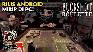 RILIS MIRIP VERSI PC Buckshot Roulette Android Offline Terbaru 2024 300MB [upl. by Berkow]