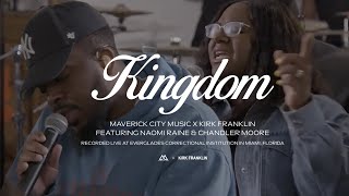 Kingdom feat Naomi Raine amp Chandler Moore  Maverick City Music x Kirk Franklin [upl. by Eednus]