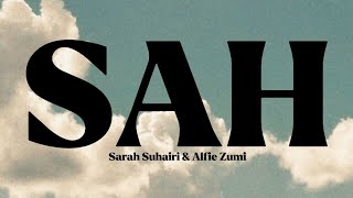 SAH  Sarah Suhairi amp Alfie Zumi Lirik [upl. by Aciretal]