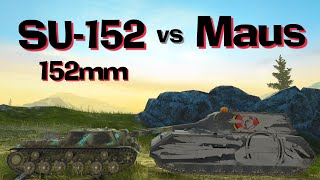 WOT Blitz Can SU152 Derp Kill a Maus [upl. by Elyrad]