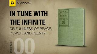 01  PREFACE amp PRELUDE  In Tune With The Infinite by Ralph Waldo Trine [upl. by Mufi]