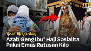 Mengerikan Kaya tapi Goblok Jamaah Haji Indonesia Pamer Emas Ratusan Kilo di depan Kabah Kena Azab [upl. by Lenssen]