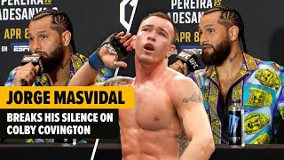 JORGE MASVIDAL BREAKS HIS SILENCE ON COLBY COVINGTON [upl. by Erdah]