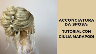 Acconciatura da Sposa Tutorial Passo Passo con Giulia Marapodi [upl. by Ninazan]