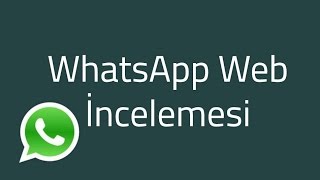 WhatsApp Web nedir nasıl kullanılır [upl. by Leiba166]