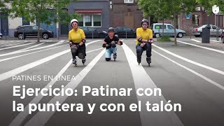 Ejercicio patina con la puntera y con el talón  Patines en línea [upl. by Sagerman]