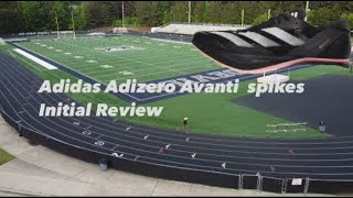 Adidas Adizero Avanti Spikes Initial Review [upl. by Ainelec]