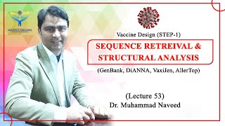 Vaccine sequence Retrieval amp Structural Analysis  Vaccine Design Step 1 Lec 53lDr Muhammad Naveed [upl. by Llieno]