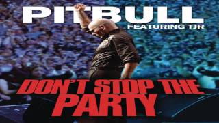 Pitbull  Dont Stop The Party ft TJR Official Audio HQ [upl. by Jemmy]