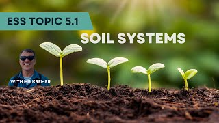 Down to Earth Unraveling the Complex World of Soil Systems ESS topic 51 Soil systems [upl. by Annahoj]