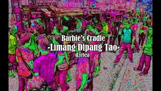 Limang Dipang Tao Barbies Cradle –Lyrics [upl. by Isiah795]