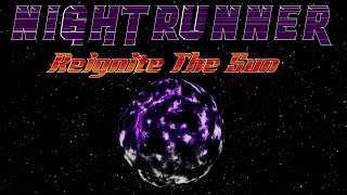 NIGHTRUNNER REIGNITE THE SUN TRAILER 1 [upl. by Merline]