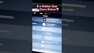 E o Roblox Que Me Doou Robux💀💀💀 [upl. by Africah]