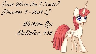 Since When Am I Faust Chapter 9  Part 2 Fanfic Reading  AnonComedy MLP [upl. by Lacie401]