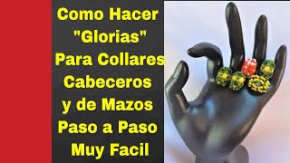 Como Hacer Glorias Para Collares de Cabeceros y de Mazos Paso a Paso Muy Facil [upl. by Mighell]