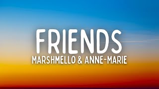 Marshmello amp AnneMarie  FRIENDS Lyrics [upl. by Eeliram810]