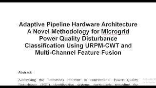 Novel Methodology for Microgrid Power Quality Disturbance Classification Using URPM CWT and Multi Ch [upl. by Mulderig]