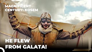 Hezarfen Ahmet Celebi Becomes the First Flying Man of the Empire  Magnificent Century Kosem [upl. by Names]