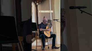 A Wonderful Life  classical guitar  Stelios Kyriakidis guitarmusic instrumentalmusic [upl. by Grondin698]