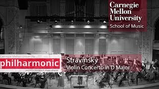 Carnegie Mellon Philharmonic  Stravinsky Violin Concerto in D Major [upl. by Nnaytsirk]