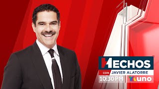 EN VIVO Hechos con Javier Alatorre 22 de Julio de 2024 [upl. by Airehc]