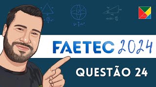 Questão 24 MATEMÁTICA FAETEC 2024 [upl. by Crowell831]