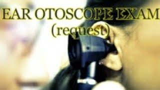 OTOSCOPE EAR EXAM request [upl. by Avik537]