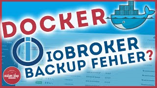 ioBroker Backup Fehler in Docker beheben [upl. by Anoyi]