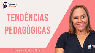 Tendências Pedagógicas  Pedagogia para Concurso [upl. by Eillim876]