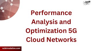 Performance Analysis and Optimization 5G Cloud Networks [upl. by Anayik]