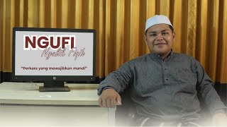 PERKARA YANG MEWAJIBKAN MANDI  NGUFI  Ngulik Fiqih [upl. by Lonny]