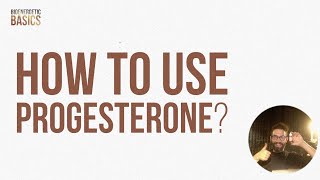 Bioenergetic Basics 13 How to Use Progesterone [upl. by Irtimid604]