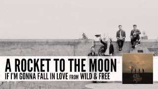 A Rocket To The Moon If Im Gonna Fall In Love Audio [upl. by Eerised]