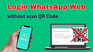 How to Login WhatsApp Web without scan QR Code on PCLaptop [upl. by Chud]