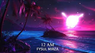 12 AM  Fysul Mirza  Latest Punjabi Song [upl. by Aicylla]