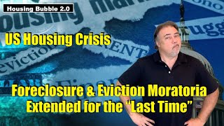 Housing Bubble 20  Foreclosure amp Eviction Moratoria Extended quotFor the Last Timequot  Housing Crisis [upl. by Aisayn]